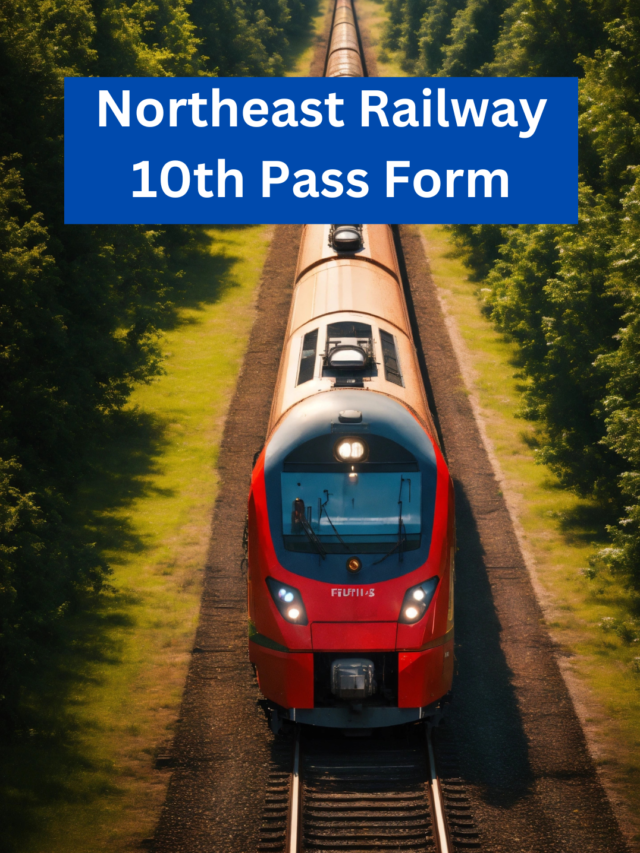 Indian Railway Recruitment 2024, Northeast Railway Form