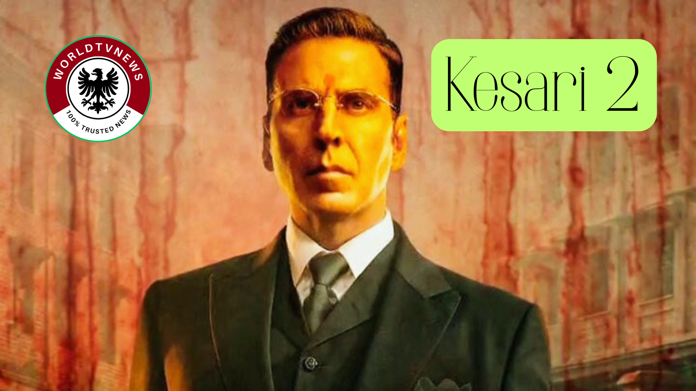 Kesari 2 Akshay Kumar Unravels the Untold Jallianwala Bagh